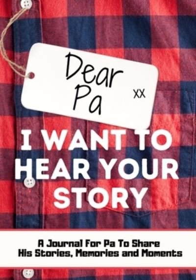 Cover for The Life Graduate Publishing Group · Dear Pa. I Want To Hear Your Story (Paperback Book) (2020)