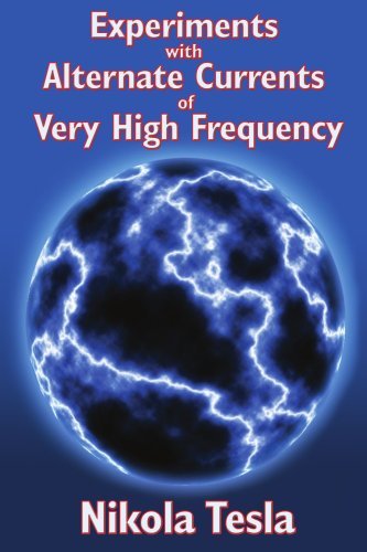 Cover for Nikola Tesla · Experiments with Alternate Currents of Very High Frequency and Their Application to Methods of Artificial Illumination (Pocketbok) (2007)