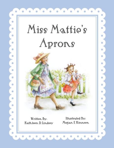 Cover for Kathleen D Lindsey · Miss Mattie's Aprons (Paperback Book) (2013)