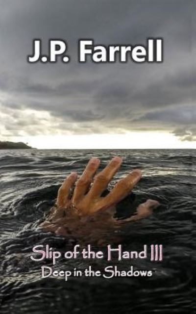 Cover for J P Farrell · Slip of the Hand III (Paperback Book) (2018)