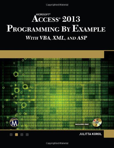 Cover for Julitta Korol · Microsoft Access 2013 Programming by Example with VBA, XML, and ASP (Paperback Book) [Paperback W/ CD edition] (2014)