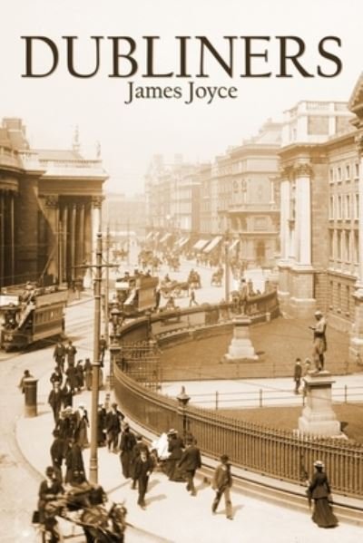 Dubliners - James Joyce - Kirjat - Clearlight - 9781940177809 - torstai 21. toukokuuta 2020