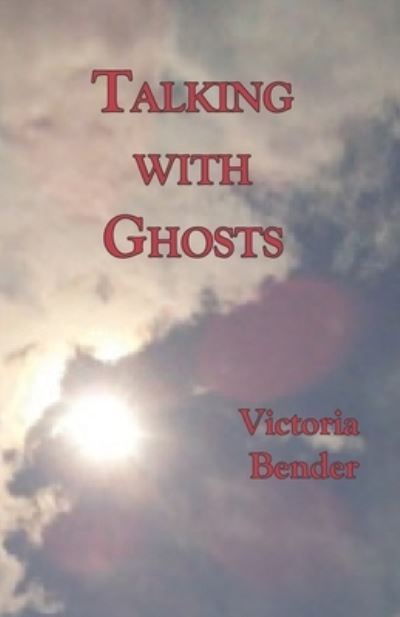 Cover for Victoria Bender · Talking with Ghosts (Book) (2023)