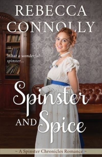 Cover for Rebecca Connolly · Spinster and Spice (Paperback Book) (2019)