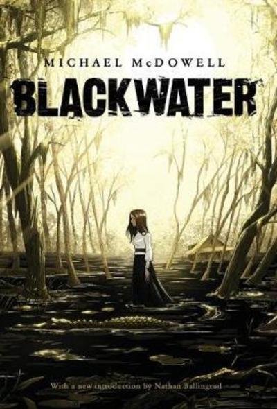 Cover for Michael McDowell · Blackwater: The Complete Saga (Innbunden bok) (2017)