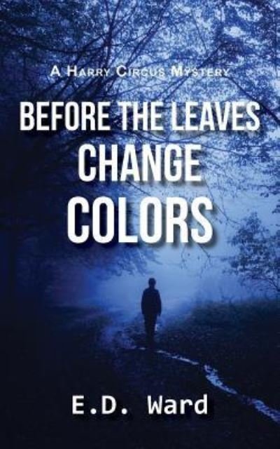 Cover for E D Ward · Before the Leaves Change Colors (Pocketbok) (2017)