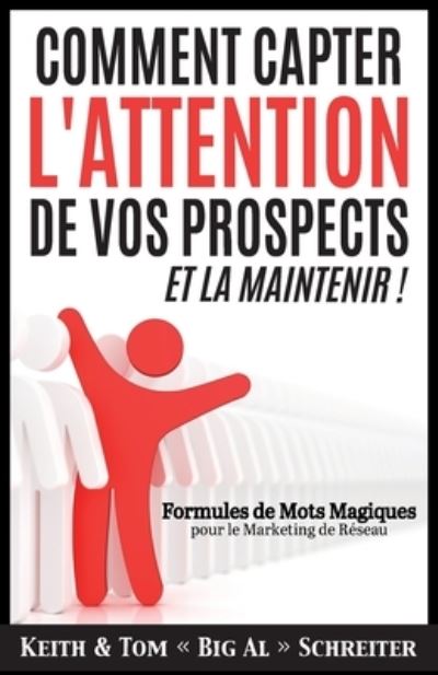 Cover for Keith Schreiter · Comment Capter L'Attention de Vos Prospects et La Maintenir ! (Paperback Book) (2020)