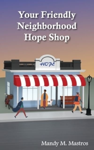 Cover for Mandy Mastros · Your Friendly Neighborhood Hope Shop (Paperback Bog) (2021)