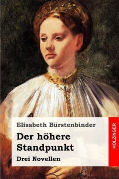 Cover for Elisabeth Burstenbinder · Der hoehere Standpunkt (Paperback Bog) (2017)