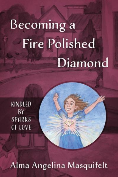 Cover for Alma Angelina Masquifelt · Becoming a Fire Polished Diamond (Pocketbok) (2019)