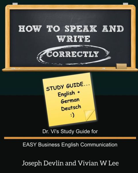 How to Speak and Write Correctly: Study Guide (English + German) - Joseph Devlin - Books - Blurb - 9781987918809 - July 21, 2015