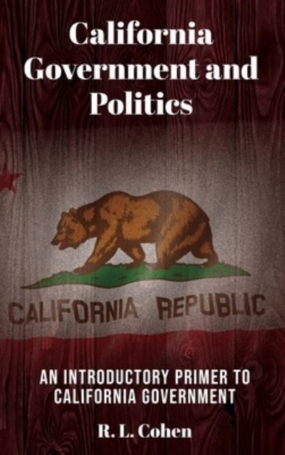 Cover for Rodgir L Cohen · California Government and Politics (Gebundenes Buch) (2021)