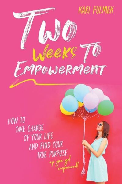 Cover for Kari Fulmek · Two Weeks to Empowerment (Paperback Book) (2018)