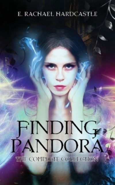 Cover for E. Rachael Hardcastle · Finding Pandora : The Complete Collection (Paperback Book) (2018)