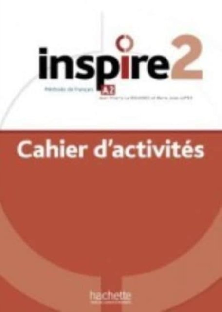 Inspire: Cahier d'activites 2 + audio MP3 (Paperback Book) (2020)