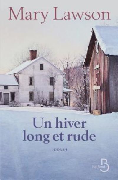 Un Hiver Long Et Rude - Mary Lawson - Książki - Belfond Dom Etranger - 9782714456809 - 8 stycznia 2015