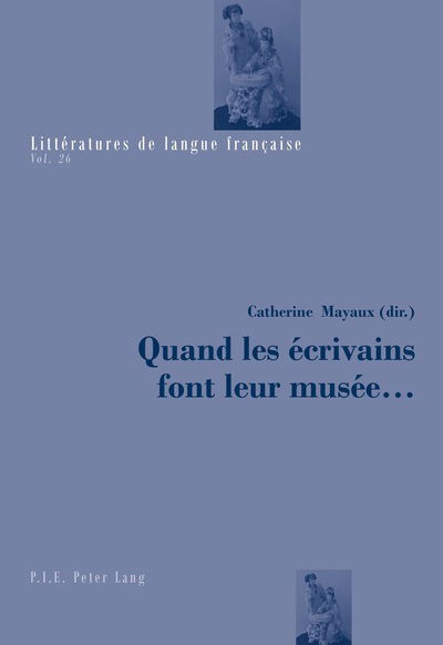 Cover for Quand Les Ecrivains Font Leur Musee ... - Litteratures de Langue Francaise (Taschenbuch) (2017)