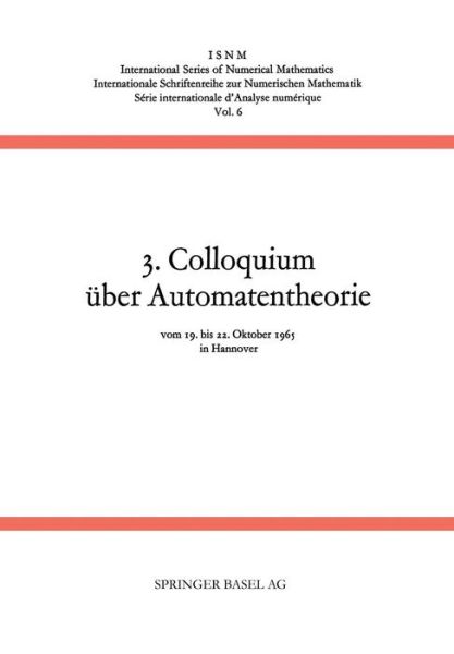 3. Colloquium UEber Automatentheorie - International Numerical Mathematics - Handler - Books - Springer Basel - 9783034858809 - August 23, 2014
