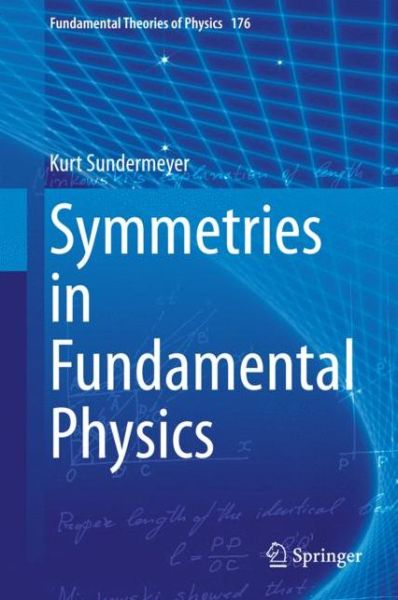 Kurt Sundermeyer · Symmetries in Fundamental Physics - Fundamental Theories of Physics (Hardcover Book) [2nd ed. 2014 edition] (2014)