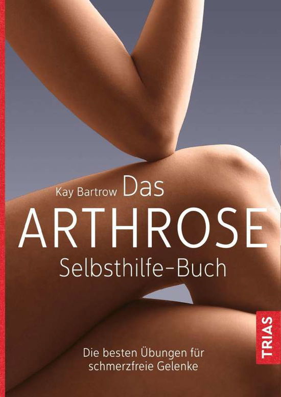 Cover for Bartrow · Das Arthrose-Selbsthilfe-Buch (Book)