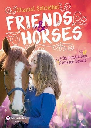 Cover for Chantal Schreiber · Friends &amp; Horses - Pferdemädchen küssen besser (Paperback Book) (2021)