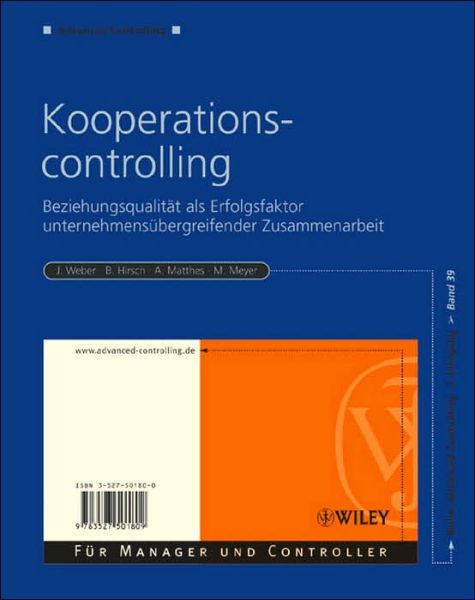 Kooperationscontrolling: Beziehungsqualitat als Erfolgsfaktor unternehmensubergreifender Zusammenarbeit - Advanced Controlling - Jurgen Weber - Böcker - Wiley-VCH Verlag GmbH - 9783527501809 - 15 juli 2004