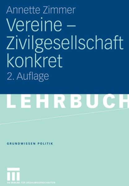 Cover for Annette Zimmer · Vereine - Zivilgesellschaft Konkret - Grundwissen Politik (Paperback Book) [2nd 2. Aufl. 2007 edition] (2007)