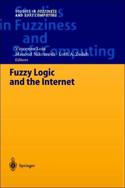Cover for Lotfi a Zadeh · Fuzzy Logic and the Internet - Studies in Fuzziness and Soft Computing (Innbunden bok) [2004 edition] (2004)