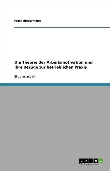 Cover for Biedermann · Die Theorie der Arbeitsmotiv (Book) [German edition] (2007)