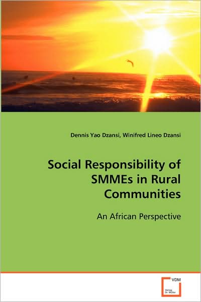 Cover for Dennis Yao Dzansi · Social Responsibility of Smmes in Rural Communities: an African Perspective (Paperback Book) (2008)