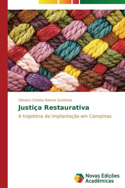 Cover for Silmara Cristina Ramos Quintana · Justiça Restaurativa: a Trajetória Da Implantação Em Campinas (Paperback Book) [Portuguese edition] (2014)