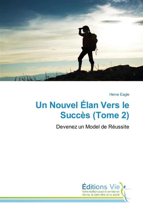 Un Nouvel Élan Vers le Succès (To - Eagle - Books -  - 9783639880809 - 