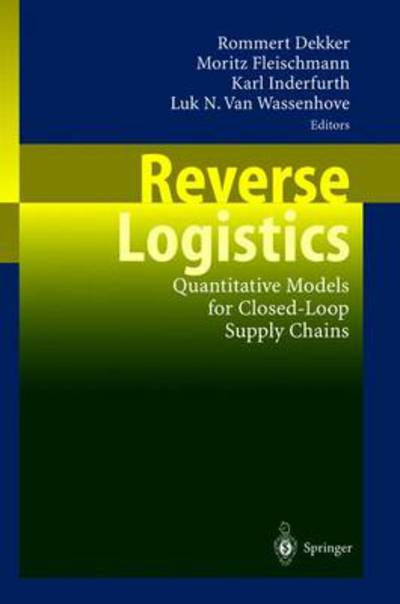 Cover for Rommert Dekker · Reverse Logistics: Quantitative Models for Closed-Loop Supply Chains (Paperback Book) [Softcover reprint of hardcover 1st ed. 2004 edition] (2010)