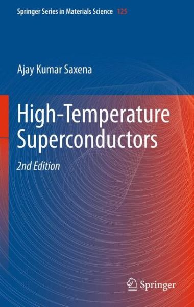 Cover for Ajay Kumar Saxena · High-Temperature Superconductors - Springer Series in Materials Science (Hardcover Book) [2nd ed. 2012 edition] (2012)