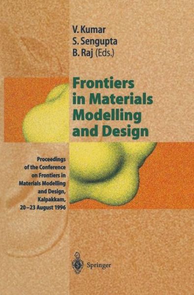 Cover for Vijay Kumar · Frontiers in Materials Modelling and Design: Proceedings of the Conference on Frontiers in Materials Modelling and Design, Kalpakkam, 20-23 August 1996 (Taschenbuch) [Softcover reprint of the original 1st ed. 1998 edition] (2011)