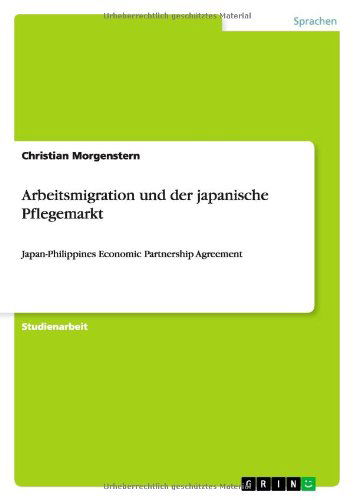 Cover for Christian Morgenstern · Arbeitsmigration Und Der Japanische Pflegemarkt (Paperback Book) [German edition] (2012)