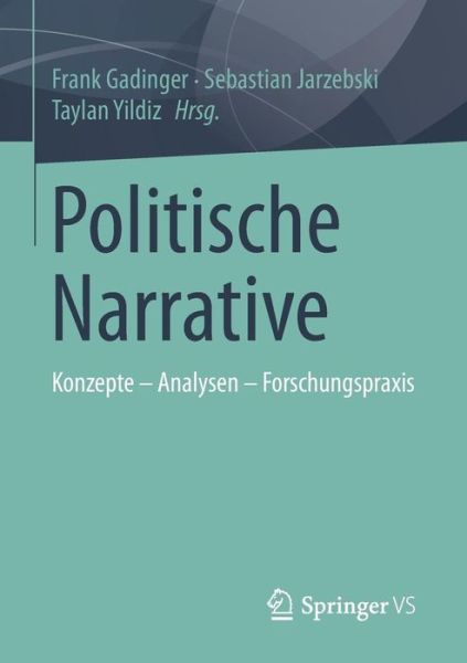 Cover for Frank Gadinger · Politische Narrative: Konzepte - Analysen - Forschungspraxis (Paperback Bog) [2014 edition] (2014)