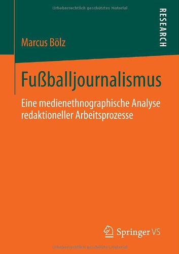 Cover for Marcus Boelz · Fussballjournalismus: Eine Medienethnographische Analyse Redaktioneller Arbeitsprozesse (Paperback Book) [2014 edition] (2013)