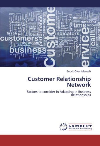 Cover for Enock Ofori-mensah · Customer Relationship Network: Factors to Consider in Adapting in Business Relationships (Paperback Book) (2012)