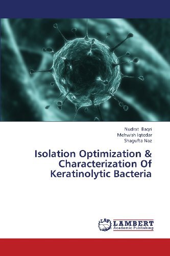 Cover for Shagufta Naz · Isolation Optimization &amp; Characterization of Keratinolytic Bacteria (Paperback Book) (2013)