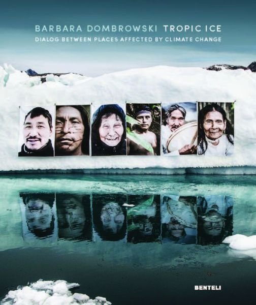 Cover for Barbara Dombrowski · Tropic Ice (Bilingual edition): Dialog Between Places Affected by Climate Change (Hardcover Book) (2024)
