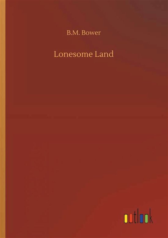 Cover for Bower · Lonesome Land (Book) (2019)