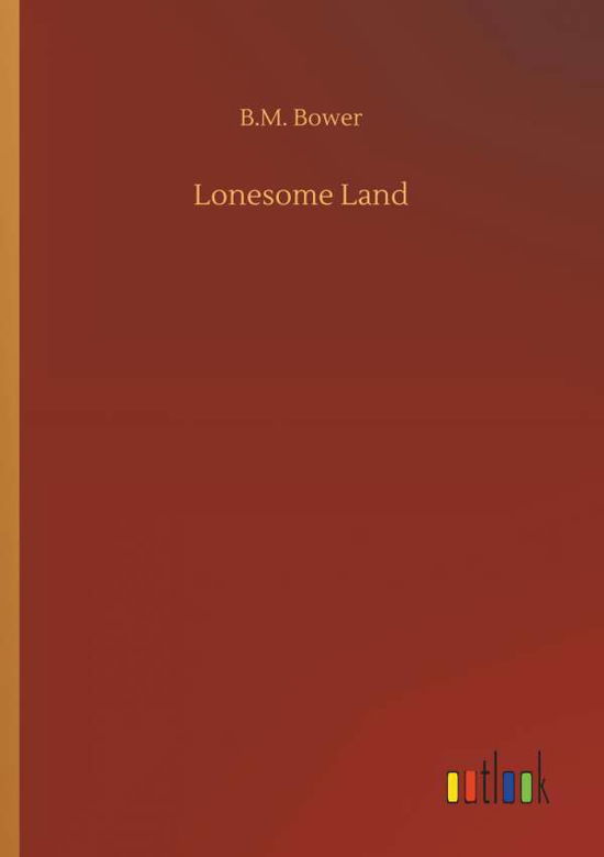 Cover for Bower · Lonesome Land (Book) (2019)
