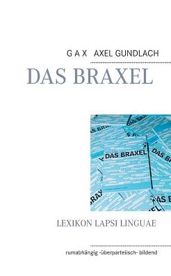 Cover for Axel Gundlach · Das Braxel (Paperback Book) [German edition] (2015)