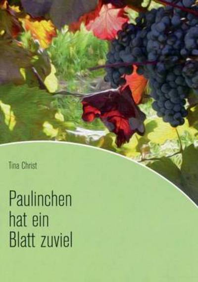 Cover for Tina Christ · Paulinchen hat ein Blatt zuviel (Paperback Book) [German edition] (2014)