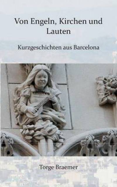 Cover for Braemer · Von Engeln, Kirchen und Lauten (Buch) (2016)