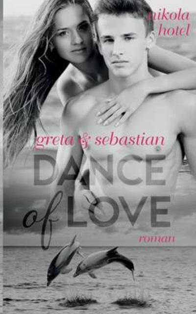 Cover for Nikola Hotel · Greta &amp; Sebastian: Dance of Love (Paperback Book) (2019)