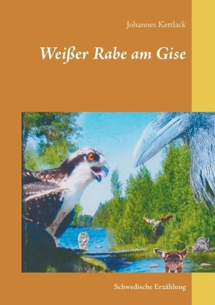Cover for Kettlack · Weißer Rabe am Gise (Book) (2018)