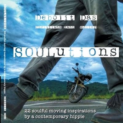 Cover for Debojit Das · SOULutions: 22 soulful moving inspirations by a contemporary hippie (Taschenbuch) (2020)
