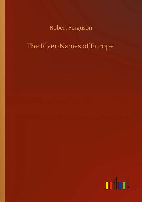 Cover for Robert Ferguson · The River-Names of Europe (Paperback Bog) (2020)